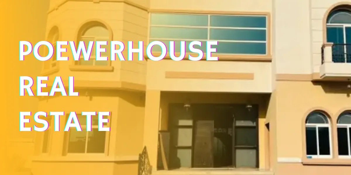 POEWERHOUSE REAL ESTATE (1)