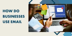 how do businesses use email