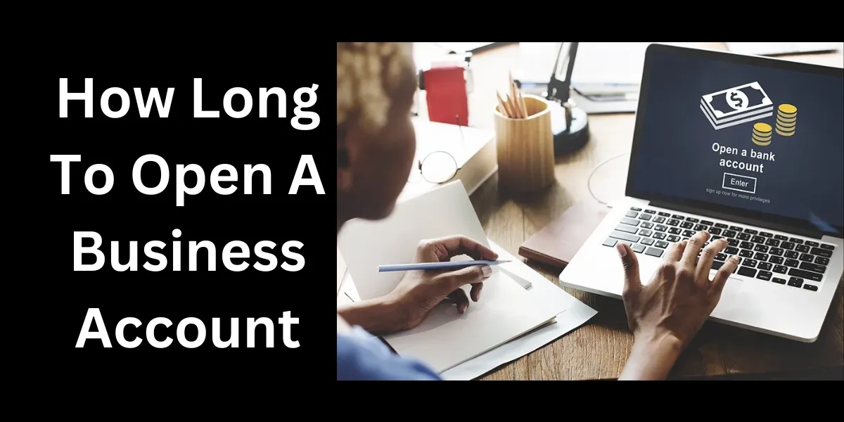 how long to open a business account