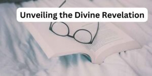 Unveiling the Divine Revelation