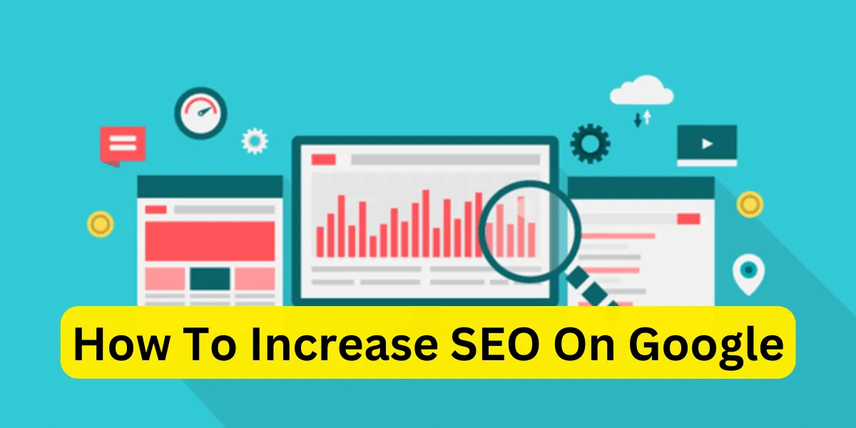 How To Increase SEO On Google