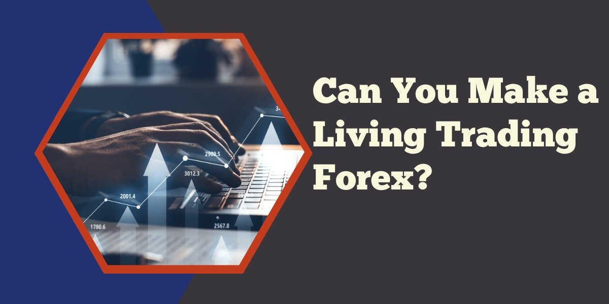 Can You Make a Living Trading Forex