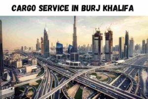 Cargo Service in Burj Khalifa