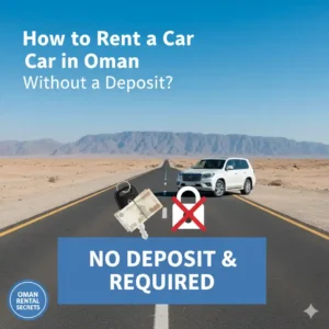 How to rent a car in Oman without a deposit?